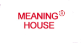 MEANING HOUSE